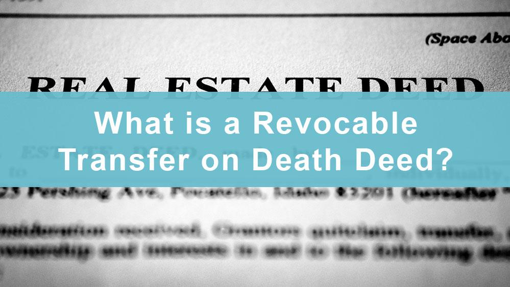 Law Office of Theresa Nguyen, PLLC - Real Estate Attorney for Revocable Transfer on Death Deed