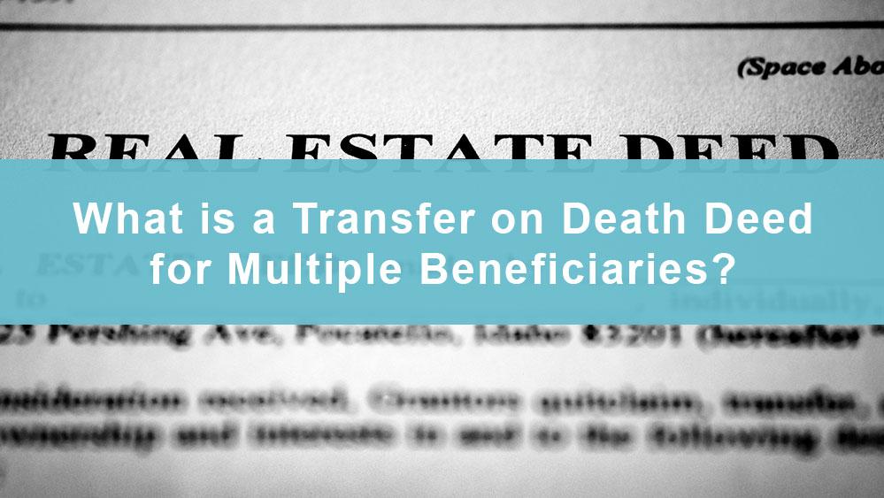 Law Office of Theresa Nguyen, PLLC - Real Estate Attorney for Transfer on Death Deed Multiple Beneficiaries